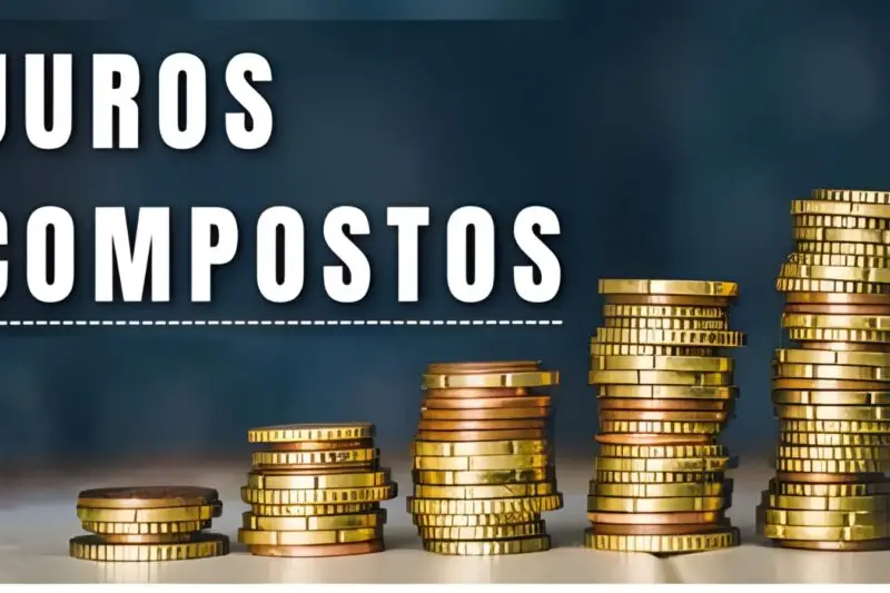 Os Juros Compostos: A Oitava Maravilha do Mundo que Pode Transformar sua Vida Financeira